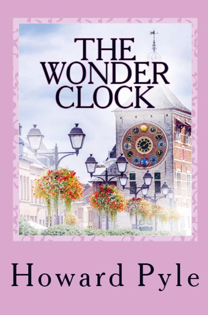 The Wonder Clock - Howard Pyle