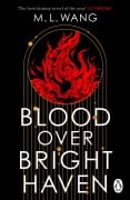 Cover-Bild zum Titel 'Blood Over Bright Haven' von 'M. L. Wang'