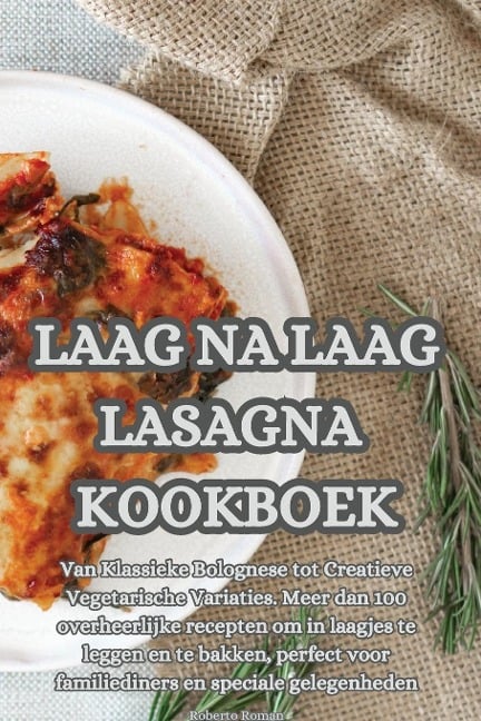 LAAG NA LAAG LASAGNA KOOKBOEK - Roberto Roman