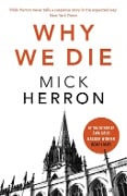 Cover-Bild zum Titel 'Why We Die' von 'Mick Herron'