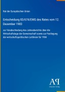 Cover-Bild zum Titel 'Entscheidung 83/674/EWG des Rates vom 12. Dezember 1983' von 'Rat der Europäischen Union'
