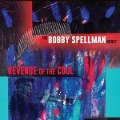 Revenge Of The Cool - Bobby Spellman Nonet