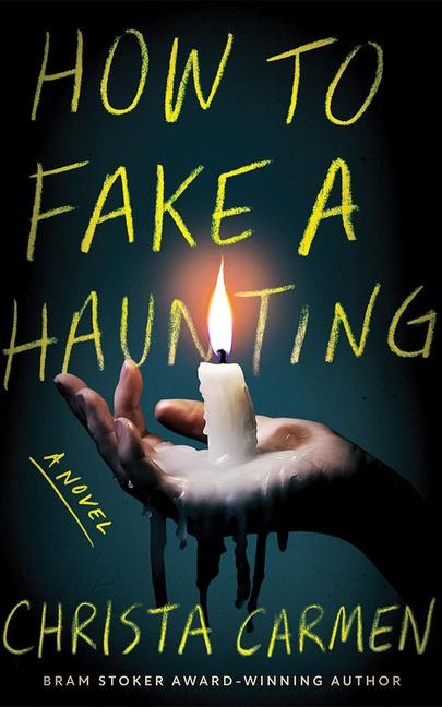How to Fake a Haunting - Christa Carmen