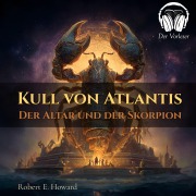 Cover-Bild zum Titel 'Kull von Atlantis - Der Altar und der Skorpion' von 'Robert E. Howard'