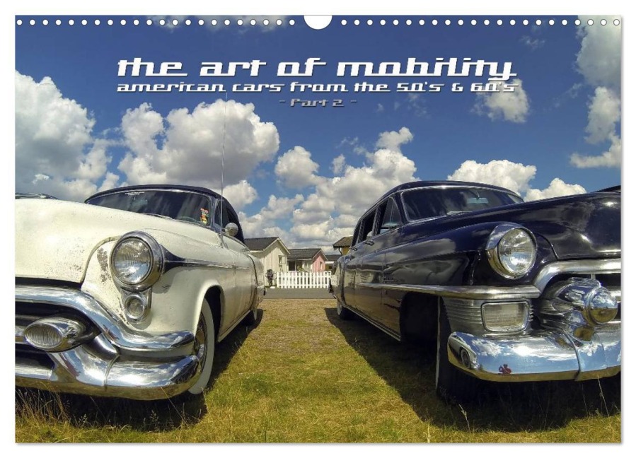 The art of mobility - american cars from the 50s & 60s (Part 2) (Wandkalender 2026 DIN A3 quer), CALVENDO Monatskalender - Andreas Hebbel-Seeger