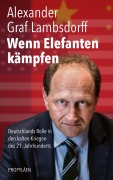 Cover-Bild zum Titel 'Wenn Elefanten kämpfen' von 'Alexander Graf Lambsdorff'