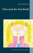 Cover-Bild zum Titel 'Tina und das Geschenk' von 'Anja Ursula Kayser'