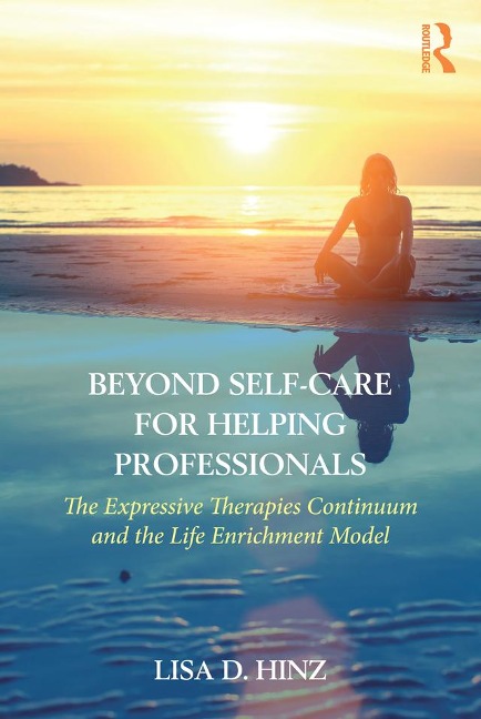 Beyond Self-Care for Helping Professionals - Lisa D. Hinz