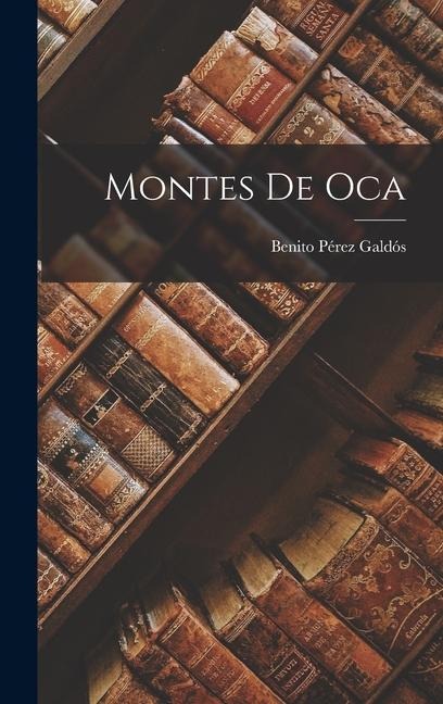 Montes De Oca - Benito Pérez Galdós