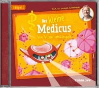 Der kleine Medicus. Hörspiel 3: Von Viren umzingelt - Dietrich Grönemeyer