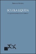 Cover-Bild zum Titel 'Scuola liquida. La liquidazione della scuola pubblica' von 'Fernanda Mazzoli'