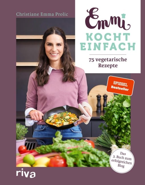 Emmi kocht einfach: 75 vegetarische Rezepte - Christiane Emma Prolic