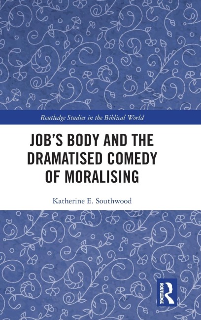 Job's Body and the Dramatised Comedy of Moralising - Katherine E. Southwood