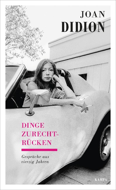 Dinge zurechtrücken - Joan Didion