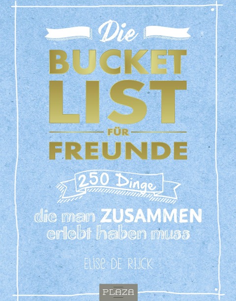 Die Bucket List für Freunde - Elise de Rijck