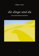 Cover-Bild zum Titel 'Die Dinge und Du' von 'Walter A. Koch'