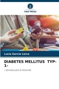 Cover-Bild zum Titel 'DIABETES MELLITUS TYP-1-' von 'Lucía García Lorca'