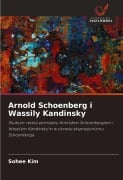 Cover-Bild zum Titel 'Arnold Schoenberg i Wassily Kandinsky' von 'Sohee Kim'