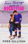 Cover-Bild zum Titel 'Faux Mariage avec le Hockeyeur' von 'Piper Sullivan'