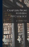Cover-Bild zum Titel 'Chapters From Modern Psychology' von 'James Rowland Angell'