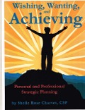Cover-Bild zum Titel 'Wishing, Wanting, Achieving: Personal and Professional Strategic Planning' von 'Shelle Rose Charvet'