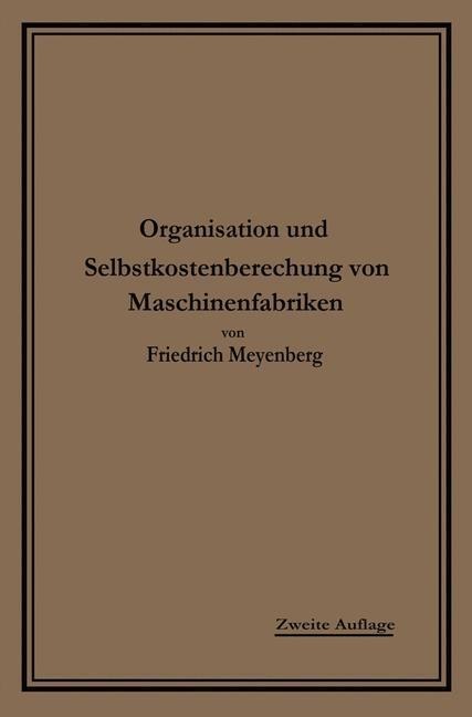 Einführung in die Organisation von Maschinenfabriken - Friedrich L. Meyenberg