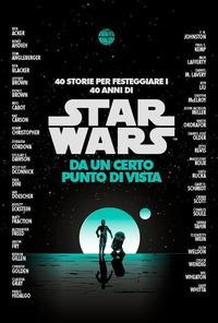 Da un certo punto di vista. Star Wars - 