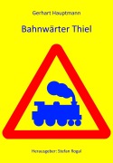 Cover-Bild zum Titel 'Bahnwärter Thiel' von 'Gerhart Hauptmann'