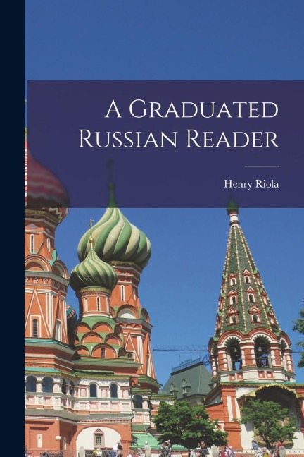 A Graduated Russian Reader - Riola Henry