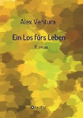 Ein Los fürs Leben - Alex Ventura