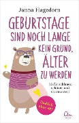 Cover-Bild zum Titel 'Geburtstage sind noch lange kein Grund, älter zu werden' von 'Janna Hagedorn'