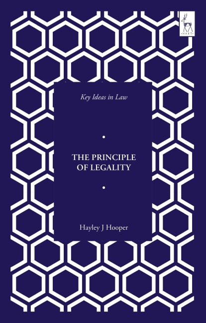 Key Ideas in Law: The Principle of Legality - Hayley J Hooper