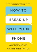 Cover-Bild zum Titel 'How to Break Up With Your Phone' von 'Catherine Price'