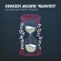 Schon gar nicht Proust - Keimzeit Akustik Quintett