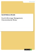 Cover-Bild zum Titel 'Food & Beverage Management. Österreichische Weine' von 'Sarah-Rebecca Brozda'