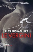 Cover-Bild zum Titel 'Le vergini' von 'Alex Michaelides'