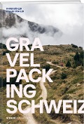 Cover-Bild zum Titel 'Gravelpacking Schweiz' von 'Rainer Bühler, Roland Tännler'