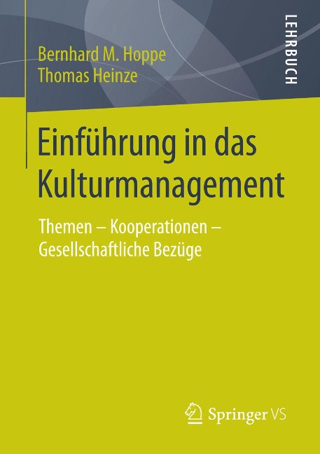 Einführung in das Kulturmanagement - Bernhard M. Hoppe, Thomas Heinze
