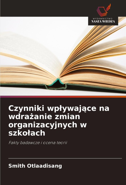 Czynniki wp¿ywaj¿ce na wdra¿anie zmian organizacyjnych w szko¿ach - Smith Otlaadisang
