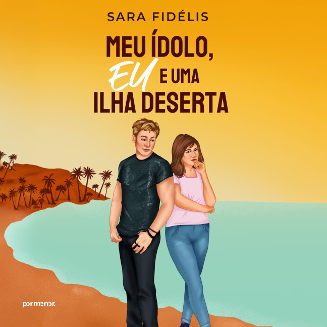 Meu ídolo, eu e uma ilha deserta - Sara Fidélis