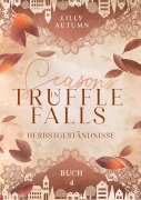 Cover-Bild zum Titel 'Seasons in Truffle Falls - Herbstgeständnisse' von 'Lilly Autumn'