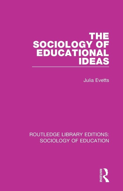The Sociology of Educational Ideas - Julia Evetts