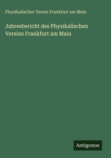 Jahresbericht des Physikalischen Vereins Frankfurt am Main - Physikalischer Verein Frankfurt am Main