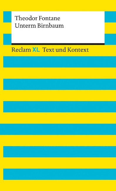 Unterm Birnbaum. Textausgabe mit Kommentar und Materialien - Theodor Fontane