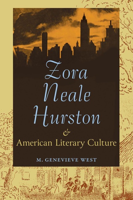 Zora Neale Hurston and American Literary Culture - M Genevieve West