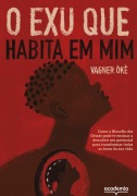 O Exu que habita em mim - Vagner Òkè