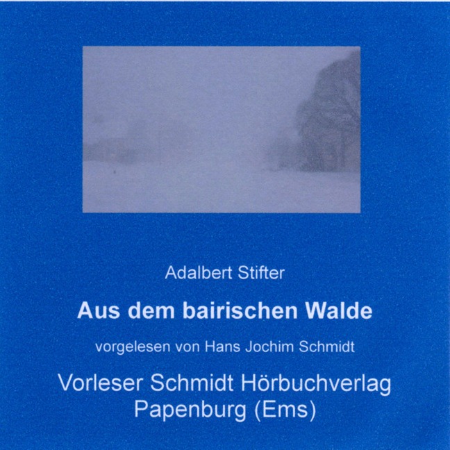 Aus dem bairischen Walde - Adalbert Stifter