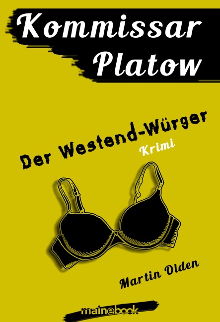 Kommissar Platow, Band 4: Der Westend-Würger - Martin Olden