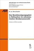 Cover-Bild zum Titel 'Das Beschleunigungsgebot in Haftsachen im schweizerischen Strafprozessrecht' von 'Simon Huwiler'