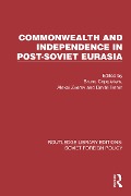 Cover-Bild zum Titel 'Commonwealth and Independence in Post-Soviet Eurasia' von ''